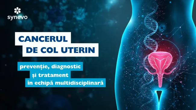 Cancerul de col uterin: preventie, diagnostic și tratament în echipă multidisciplinară
