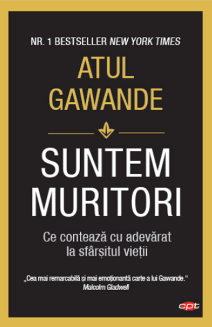 atul gawande, suntem muritori